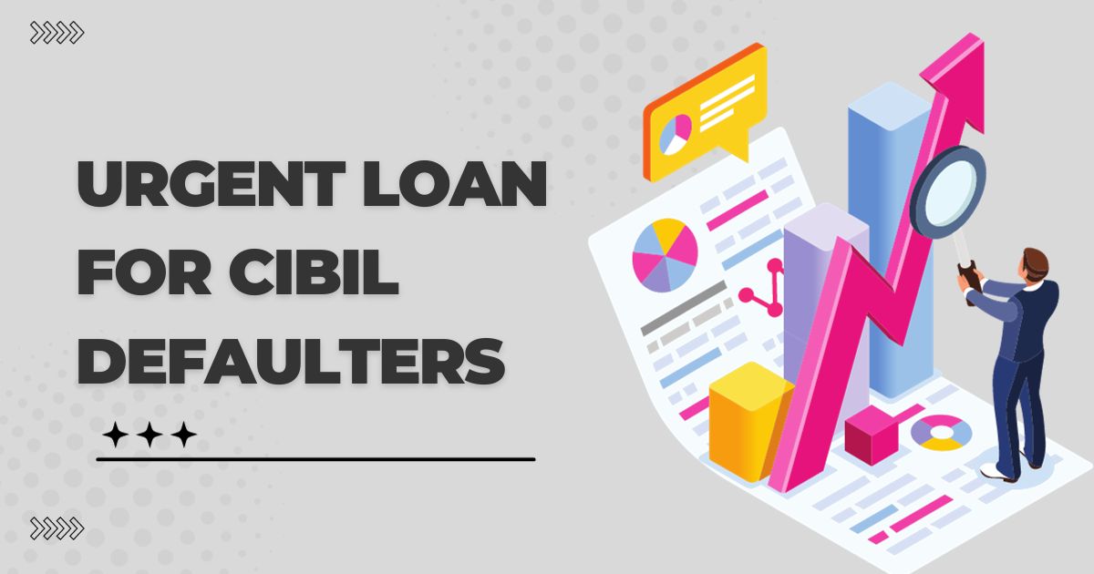 Loan for CIBIL Defaulters